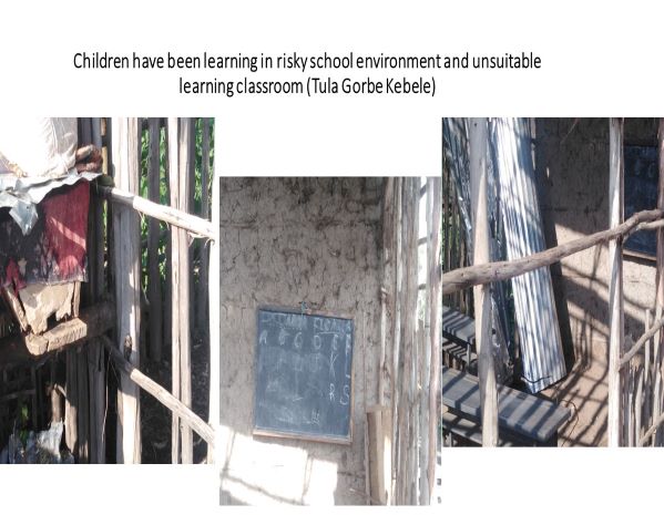 Children have been learning in risky school environment and unsuitable learning classroom (Tula Gorbe Kebele)
